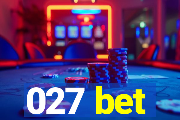 027 bet